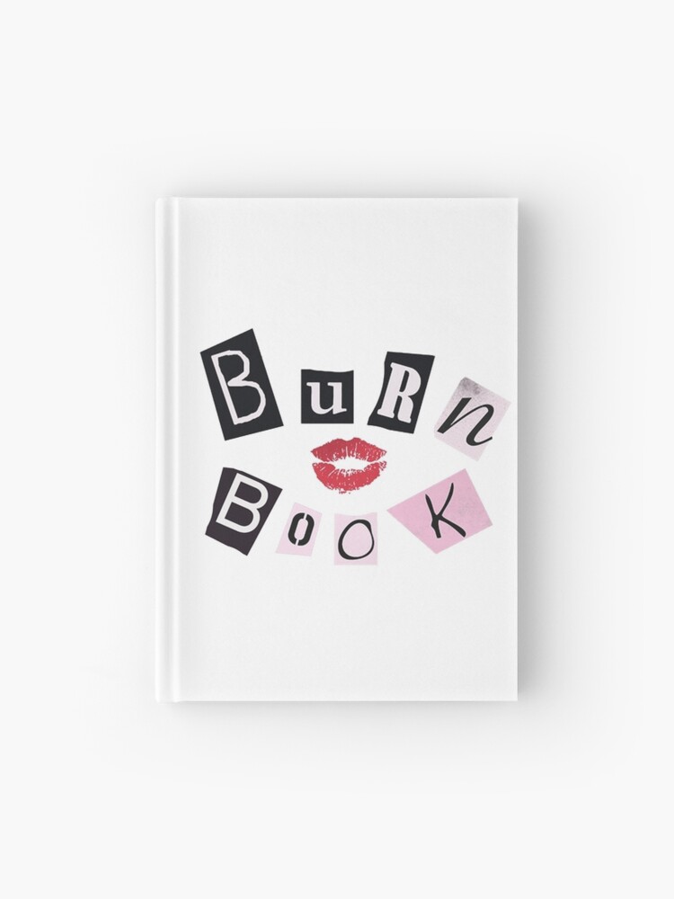 Burn Book' Mean Girls Movie T-Shirt Hardcover Journal for Sale by  goldkndrick