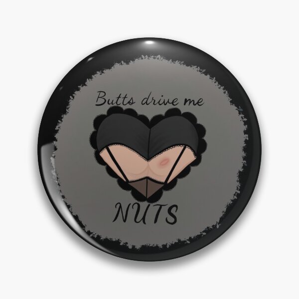 Item preview, Butts drive me nuts  designed and sold by ChubbyBoutique.