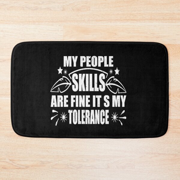 Item preview, my people skills are fine it s my tolerance designed and sold by buzz1days.