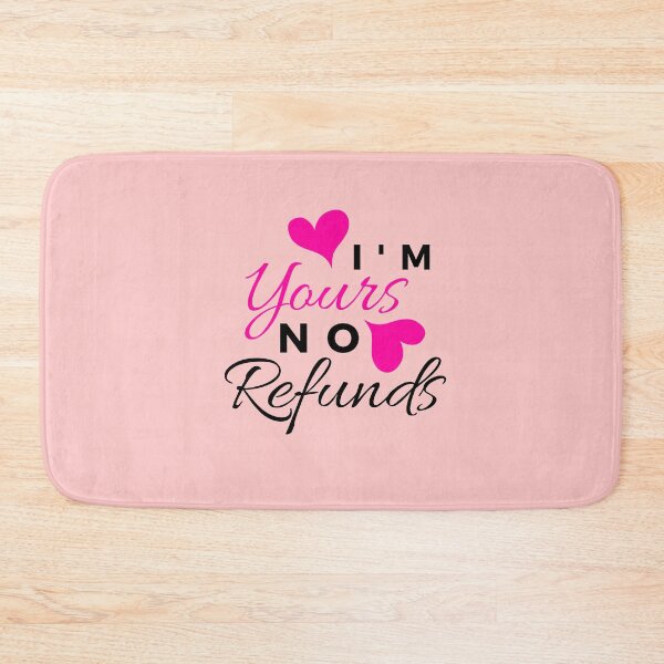 Item preview, I'm yours no refunds, Funny Love Gift for Women and Men  designed and sold by thebreeze09.