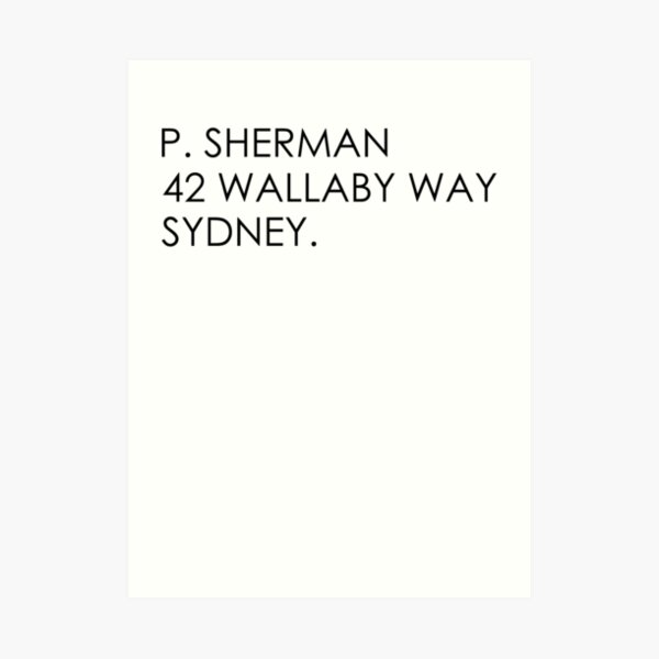 P Sherman 42 Wallaby way Art Print