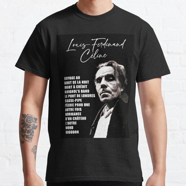 Louis-Ferdinand Céline, writer, novelist Classic T-Shirt