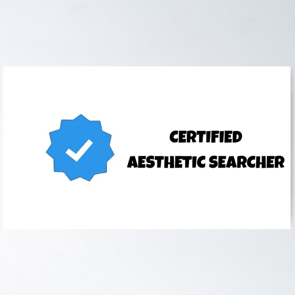 Item preview, Certified Aesthetic Searcher designed and sold by AnotherFA.