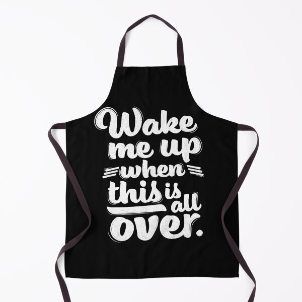Item preview, Wake me up when it's all over designed and sold by PaulSDesign.