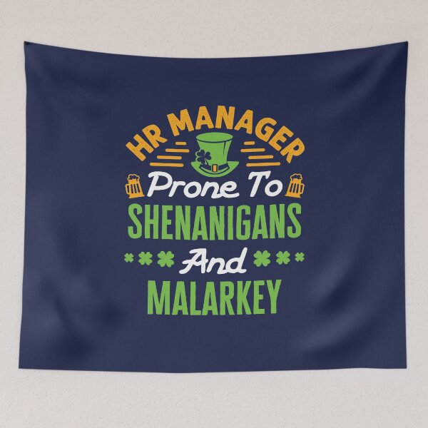 Item preview, HR Manager St Patricks Day Shenanigans and Malarkey designed and sold by jaygo.