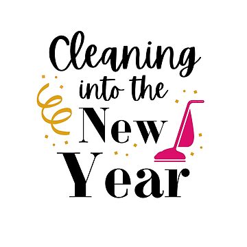 Artwork thumbnail, Cleaning Into the New Year Cleaning Lady Gift Housekeeping Fun by SavvyCleaner