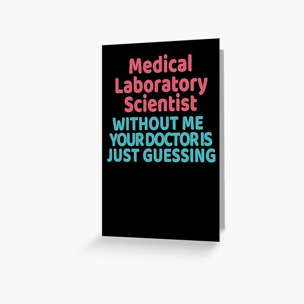 Item preview, MEDICAL LABORATORY SCIENTIST WITHOUT ME YOUR DOCTOR IS JUST GUESSING  Micro designed and sold by Hippiesole.