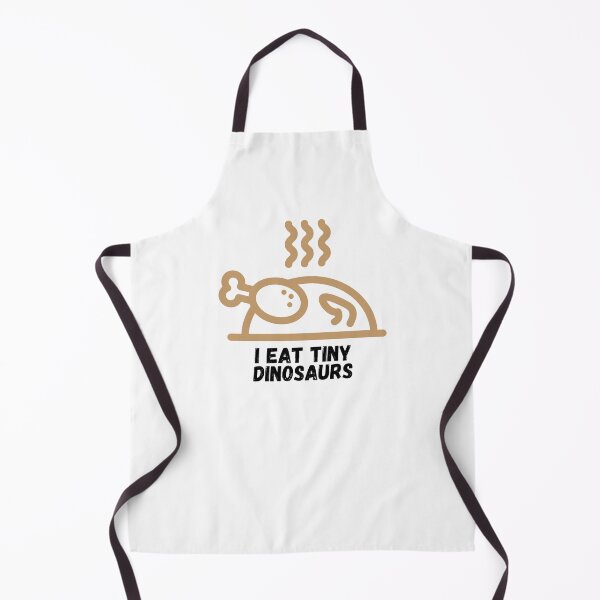 Item preview, I Eat Tiny Dinosaurs Funny Cooking Gift for Cooks Who Like to Prepare and Eat Chicken designed and sold by Nathalie Aynié.