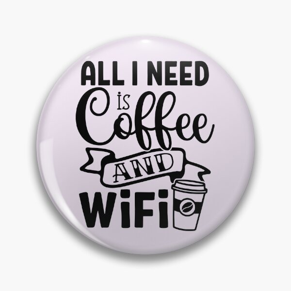 Item preview, All I need is coffee and wifi  designed and sold by EclairVanilla.