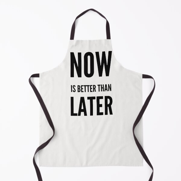 Item preview, Now Is Better Than Later designed and sold by Windmill Wildflowers.