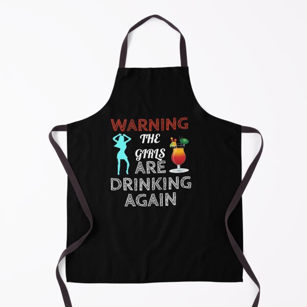 Item preview, Warning the girls are drinking again  designed and sold by Kpnuts1.