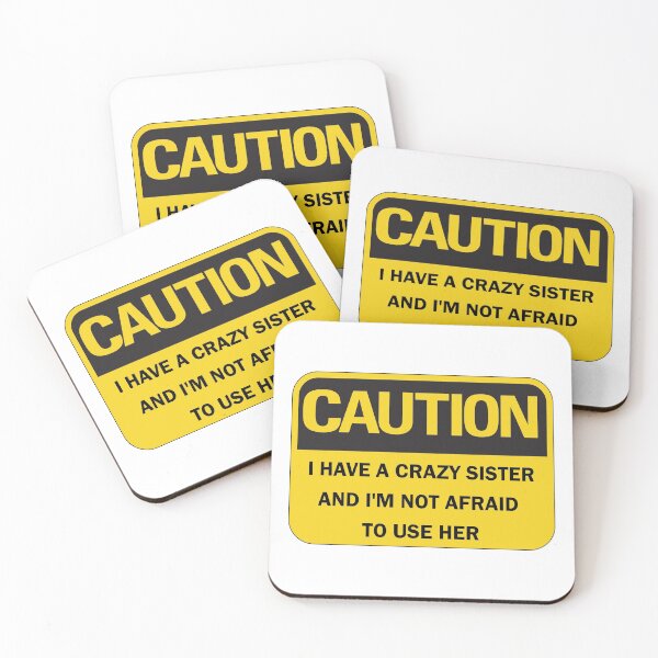 Item preview, Back off I have a crazy sister and I'm not afraid to use her - Funny Caution Warning Sign Black lettering designed and sold by Deegital18.