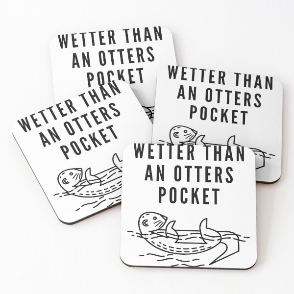 Item preview, Wetter Than An Otter's Pocket designed and sold by DavesAccount.