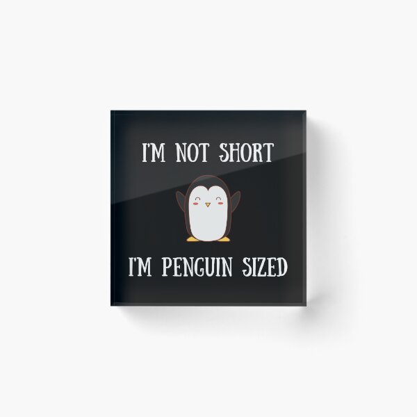 Item preview, I'm Not Short, I'm Penguin Sized designed and sold by Kindology.