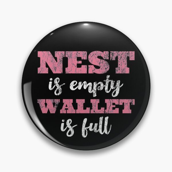 Item preview, Pink Empty Nest - Nest Is Empty - Wallet Is Full designed and sold by WonderWear.