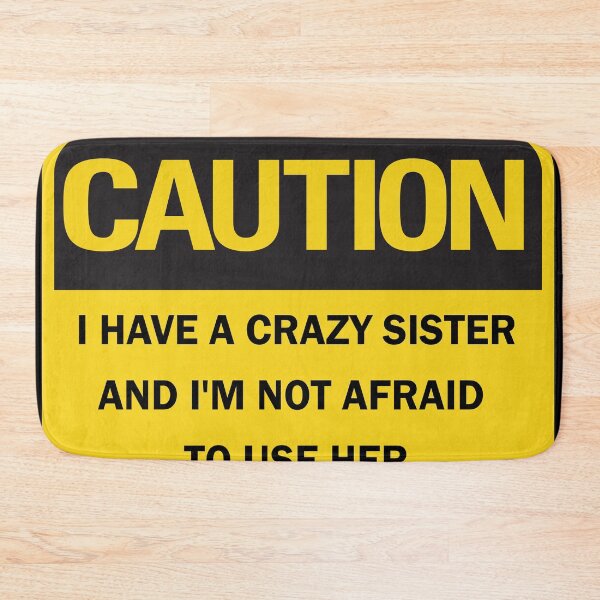 Item preview, Back off I have a crazy sister and I'm not afraid to use her - Funny Caution Warning Sign Black lettering (Dark mode) designed and sold by Deegital18.