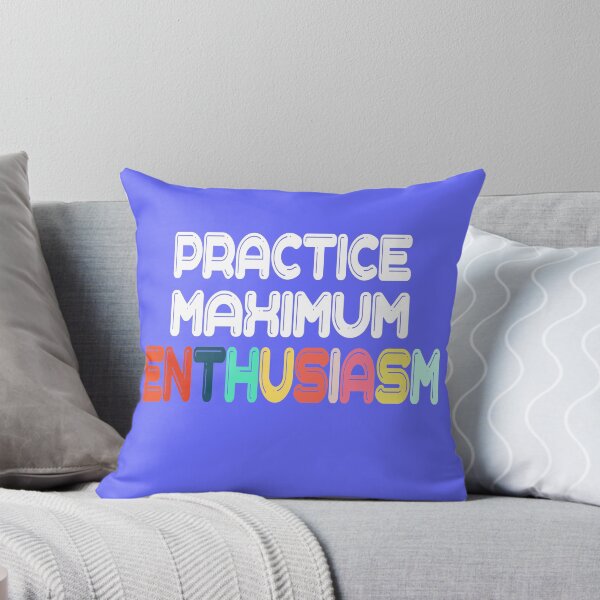 Item preview, Practice Maximum Enthusiasm Shirt, Enthusiasm, Enthusiasm quote designed and sold by MADILIFSD.