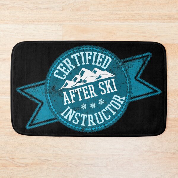 Item preview, Certified After Ski Instructor designed and sold by DeliriousSteve.