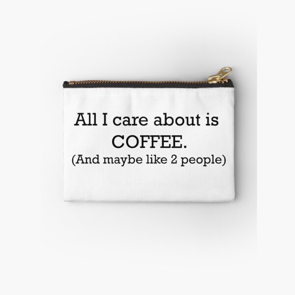 Item preview, All I care about is COFFEE designed and sold by LaurenPhoto.