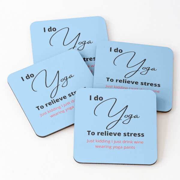 Item preview, I do Yoga to relieve stress just kidding I drink wine wearing yoga pants. designed and sold by shane62.