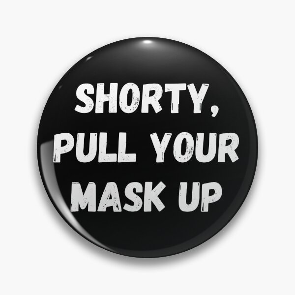 Item preview, Shorty, Pull your Mask up designed and sold by Six Deers.