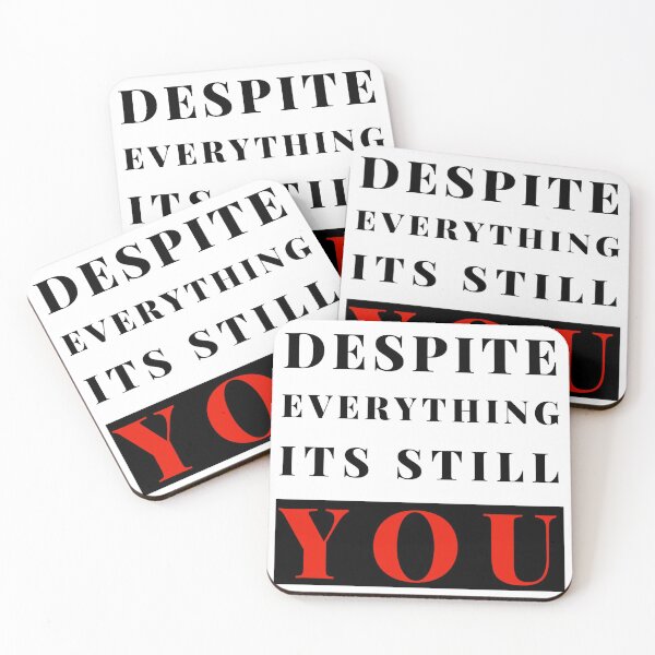 Item preview, Despite everything its still you sarcastic quote t shirt [P-DEI 29]  designed and sold by HIPNOTIZAR  CRAFTS.