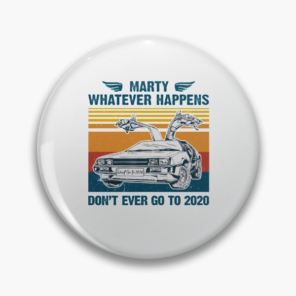 Item preview, Vintage Retro Marty Whatever Happens Don't Ever Go to 2020 designed and sold by Replay-Burners.