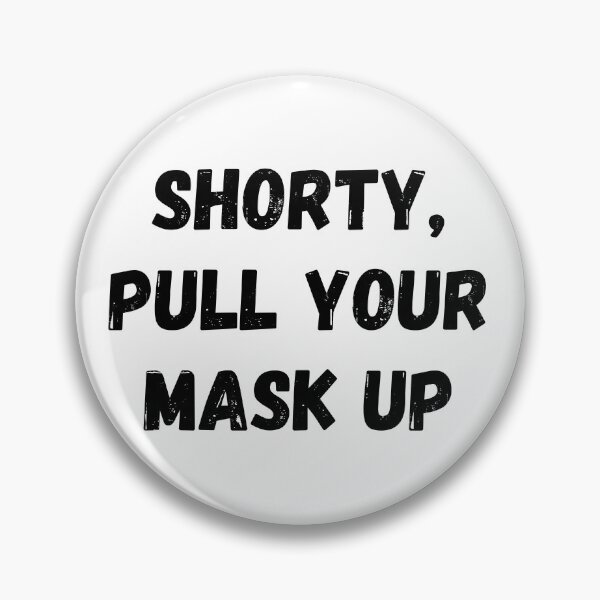 Item preview, Shorty, Pull your Mask up designed and sold by Six Deers.