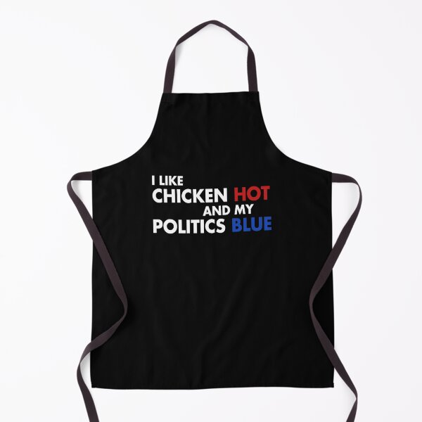 Item preview, I like chicken hot and my politics blue designed and sold by LimaChippewa.