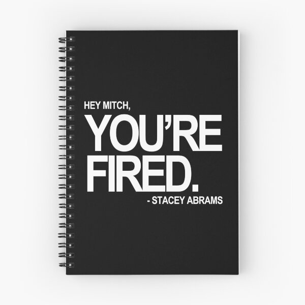 Item preview, Hey Mitch, You're FIRED. - Stacey Abrams (white text) designed and sold by Thelittlelord.