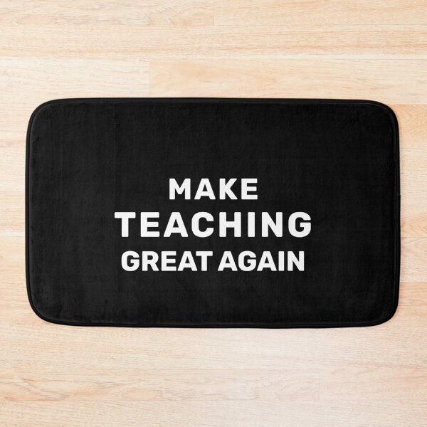 Item preview, make teaching great again designed and sold by TINASTORESHOPE.