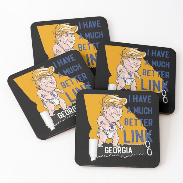 Item preview, Trump Georgia I Have A Much Better Link designed and sold by OmmeDesigns.