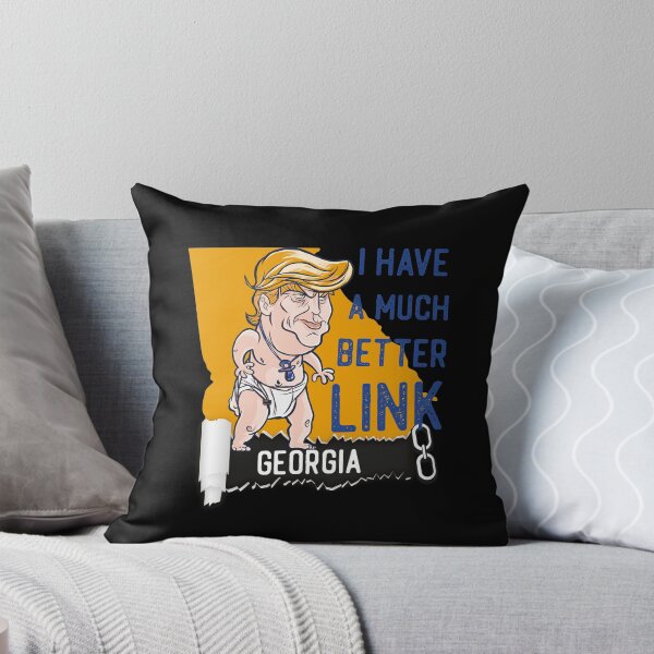 Item preview, Trump Georgia I Have A Much Better Link designed and sold by OmmeDesigns.