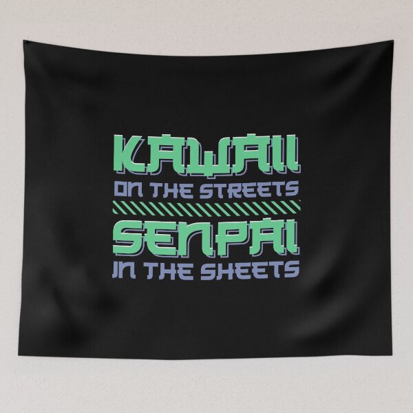 Item preview, Funny Kawaii On The Streets Senpai In The Sheets designed and sold by perfectpresents.
