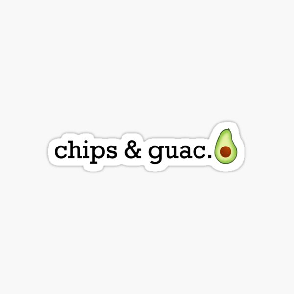 Chips & Guac. Sticker