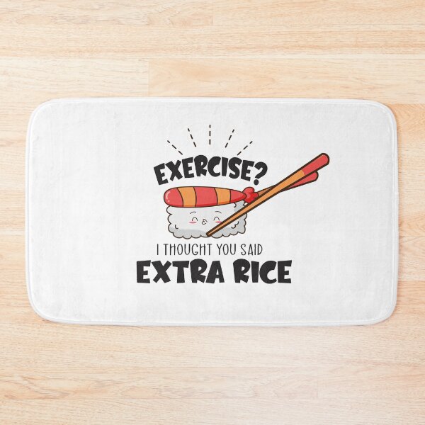 Item preview, Exercise? I Thought You Said Extra Rice designed and sold by Phorase.