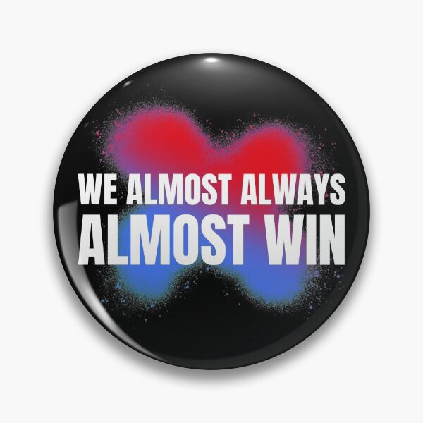 Item preview, We Almost Always Almost Win designed and sold by ChaseCoClothing.