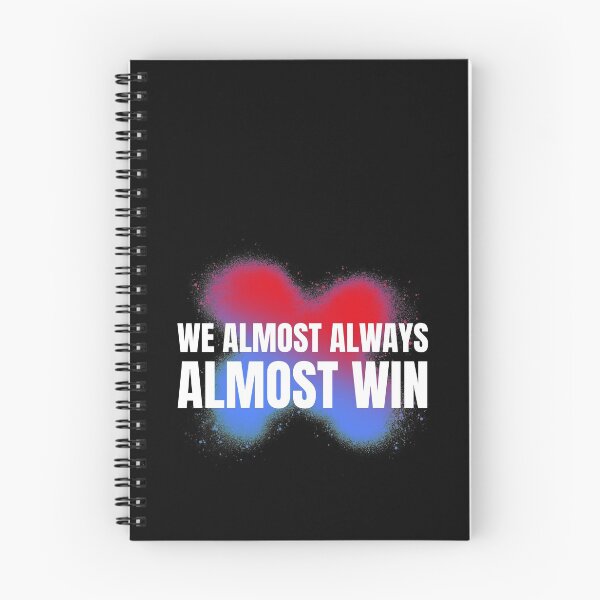 Item preview, We Almost Always Almost Win designed and sold by ChaseCoClothing.