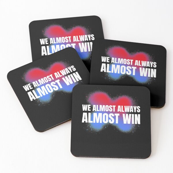 Item preview, We Almost Always Almost Win designed and sold by ChaseCoClothing.
