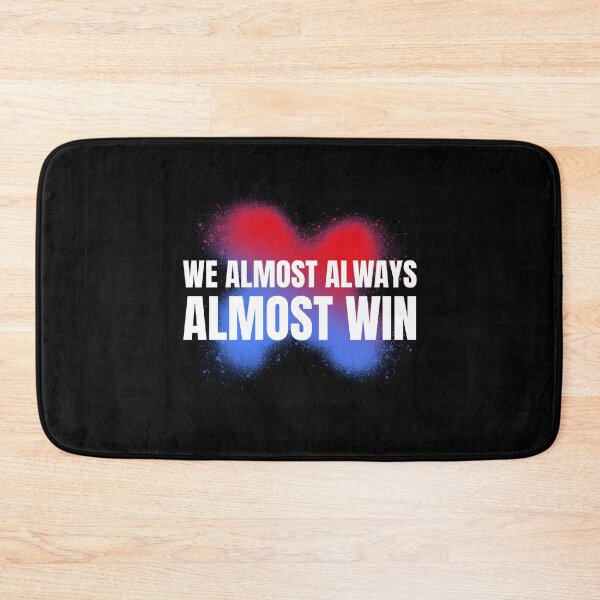 Item preview, We Almost Always Almost Win designed and sold by ChaseCoClothing.