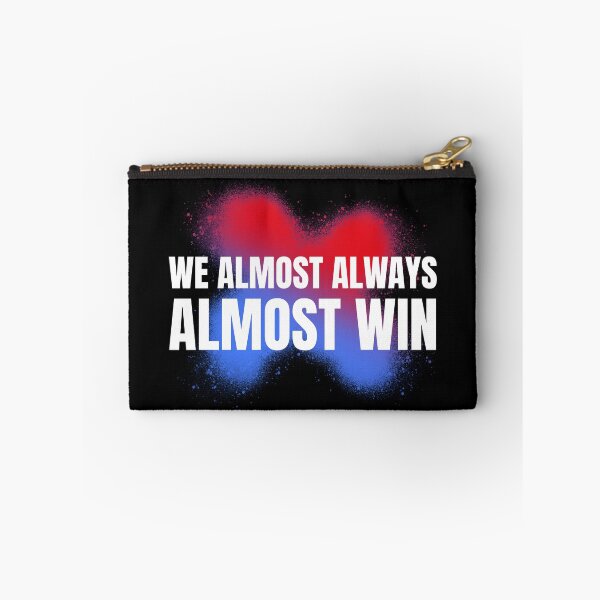 Item preview, We Almost Always Almost Win designed and sold by ChaseCoClothing.