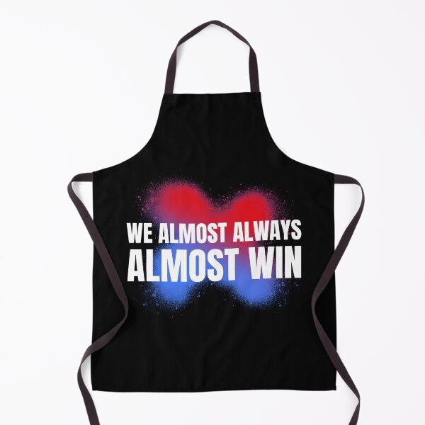 Item preview, We Almost Always Almost Win designed and sold by ChaseCoClothing.