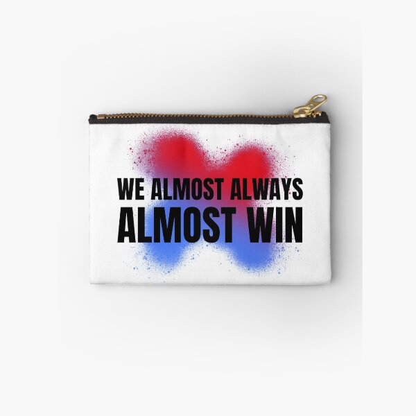 Item preview, We Almost Always Almost Win designed and sold by ChaseCoClothing.