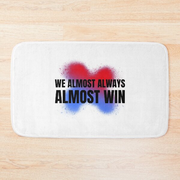 Item preview, We Almost Always Almost Win designed and sold by ChaseCoClothing.