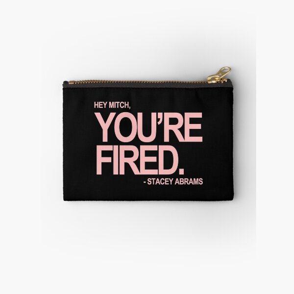 Item preview, Hey Mitch, You're FIRED. - Stacey Abrams (pink text) designed and sold by Thelittlelord.