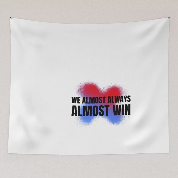 Item preview, We Almost Always Almost Win designed and sold by ChaseCoClothing.