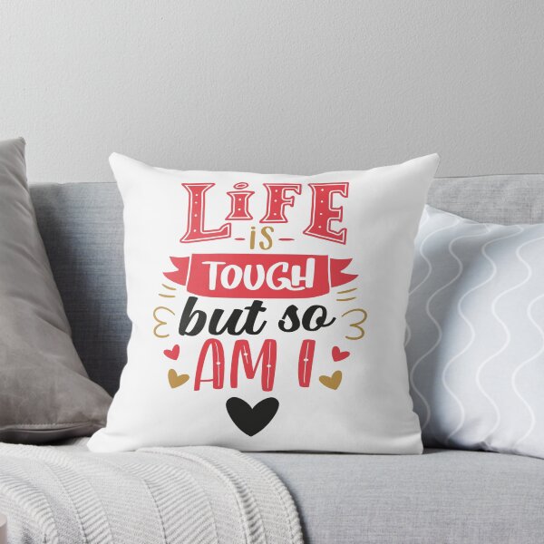Item preview, Life Is Tough But So Am I designed and sold by Phorase.