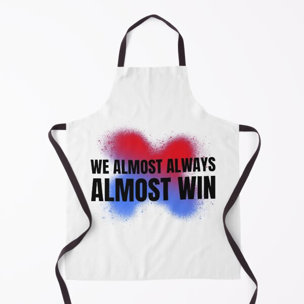 Item preview, We Almost Always Almost Win designed and sold by ChaseCoClothing.