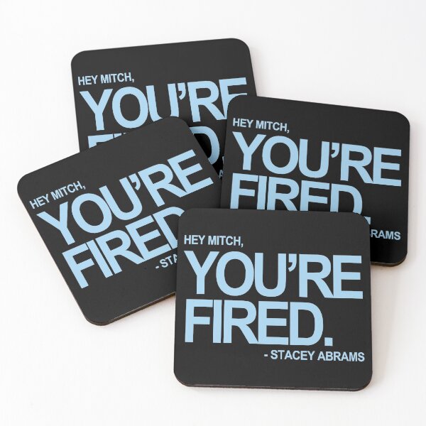 Item preview, Hey Mitch, You're FIRED. - Stacey Abrams (blue text) designed and sold by Thelittlelord.
