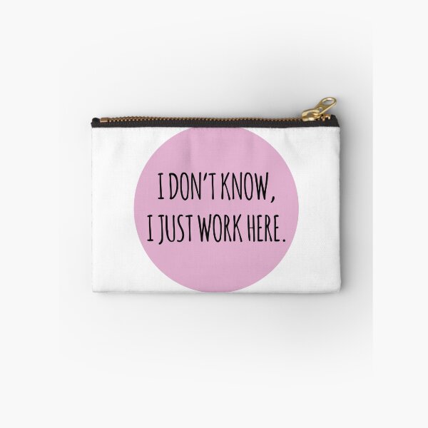 Item preview, I DON'T KNOW I JUST WORK HERE PINK designed and sold by jshootdesigns.